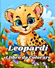 Title: Libro da Colorare con Leopardi: Animali selvatici da colorare per bambini e bambini piccoli, Author: Luna B Helle