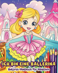 Title: Ich bin eine Ballerina: Ballett-Malbuch fï¿½r Mï¿½dchen, Author: Zarita Ayo