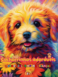 Title: Cachorrinhos adorï¿½veis - Livro de colorir para crianï¿½as - Cenas criativas e engraï¿½adas de cï¿½es felizes: Desenhos encantadores que estimulam a criatividade e a diversï¿½o das crianï¿½as, Author: Kidsfun Editions