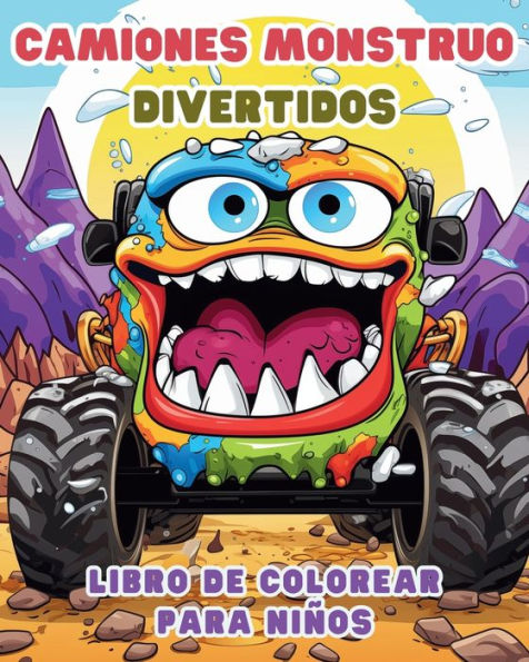 Camiones Monstruo DIVERTIDOS - Libro de colorear para niï¿½os: Vehï¿½culos: Libro de Actividades para Niï¿½os