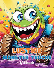 Title: Lustige Monster Trucks - Malbuch fï¿½r Kinder: Fahrzeuge: Aktivitï¿½tsbuch fï¿½r Jungen, Author: Astrid Tate