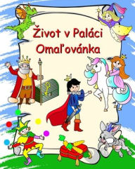 Title: Zivot v Palï¿½ci Omaľovï¿½nka: Omaľovï¿½nky, princeznï¿½, rytieri, jednorozci, draci pre deti od 3 rokov, Author: Maryan Ben Kim