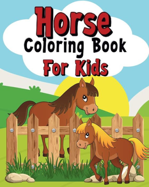 Horse Coloring Book For Kids: Cute and wonderful illustrations