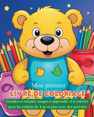 Title: Mon premier livre de coloriage: Grandes et simples images ï¿½ apprendre et ï¿½ colorier pour les enfants de 1 an +, Author: Zarita Ayo