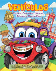 Title: Vehï¿½culos - Libro de Colorear para Niï¿½os de 3 a 5 aï¿½os: Coches, Camiones, Barcos, Aviones y Mucho Mï¿½s, Author: Astrid Tate