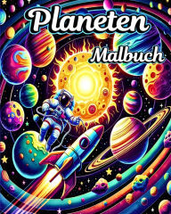 Title: Planeten Malbuch: Ausmalen und Lernen mit Sonnensystem und Weltraum-Malvorlagen fï¿½r Jungen, Author: Sophia Caleb