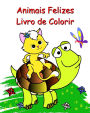 Animais Felizes Livro de Colorir: Lindas pï¿½ginas para colorir fï¿½ceis para crianï¿½as 2+