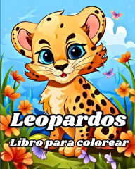 Title: Libro para colorear de Leopardos: Animales salvajes para colorear para niï¿½os y niï¿½os pequeï¿½os, Author: Luna B Helle