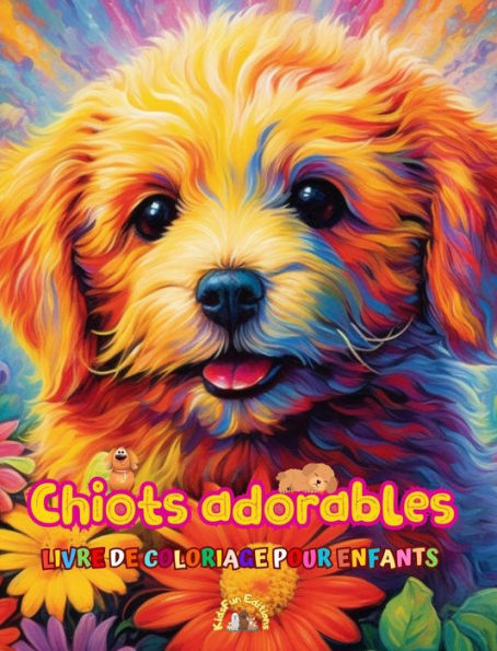 Chiots adorables - Livre de coloriage pour enfants - Scï¿½nes crï¿½atives et amusantes de chiens: Des dessins charmants qui encouragent la crï¿½ativitï¿½ et l'amusement des enfants