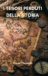 Title: I tesori perduti della storia, Author: Omar Flemeth