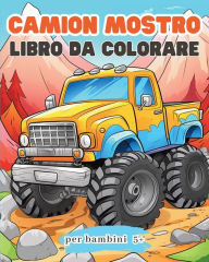 Title: Camion Mostro Libro da colorare per bambini 5+: Libro di attivitï¿½ con grandi auto per ragazzi e ragazze, Author: Zarita Ayo