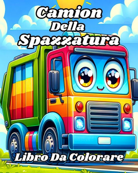 Libro da Colorare dei Camion della Spazzatura: Facili e divertenti camion dell'immondizia da colorare per bambini