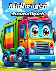 Title: Mï¿½llwagen Ausmalbuch: Einfache und lustige Mï¿½llwagen zum Ausmalen fï¿½r Kinder, Author: Caroline J Blackmore