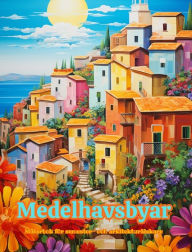 Title: Medelhavsbyar Mï¿½larbok fï¿½r semester- och arkitekturï¿½lskare Fantastiska mï¿½nster fï¿½r total avkoppling: Drï¿½mbyar i Medelhavsparadiset fï¿½r att frï¿½mja kreativitet, Author: Harmony Art