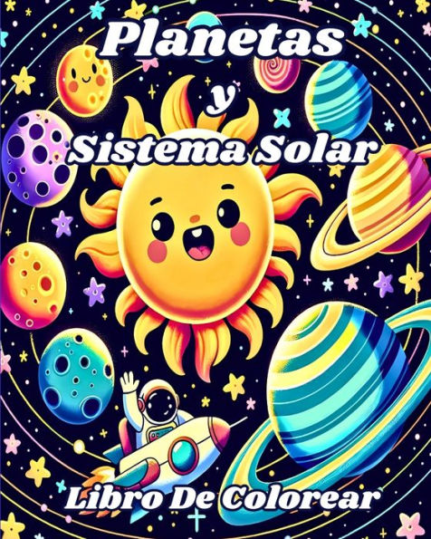 Libro de Colorear de Planetas y Sistema Solar: Pï¿½ginas fï¿½ciles de colorear de espacio y planetas para niï¿½os.