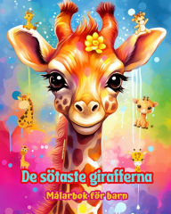 Title: De sï¿½taste girafferna - Mï¿½larbok fï¿½r barn - Kreativa scener av bedï¿½rande och roliga giraffer: Charmiga teckningar som uppmuntrar till kreativitet och skoj fï¿½r barn, Author: Colorful Fun Editions