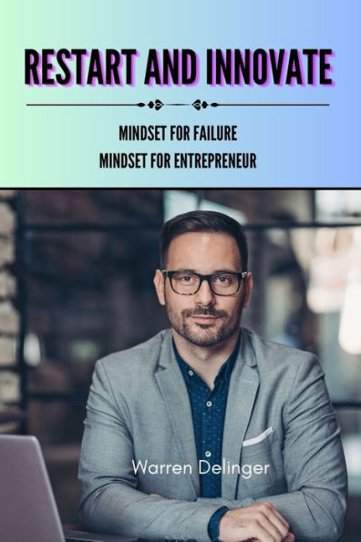 Restart and Innovate: Mindset for Failure + Entrepreneur