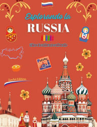 Title: Esplorando la Russia - Libro da colorare culturale - Disegni creativi di simboli russi: Le icone della cultura russa si mescolano in un fantastico libro da colorare, Author: Zenart Editions