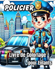 Title: Livre de Coloriage de Policier pour Enfants: Policiers de dessins animï¿½s gï¿½niaux, voitures de police, motos et chiens, Author: Sophia Caleb