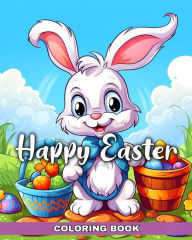 Title: Happy Easter Coloring Book: A Collection of Cute and Easy Coloring Pages for Kids Ages 4-8, Author: Ariana Raisa