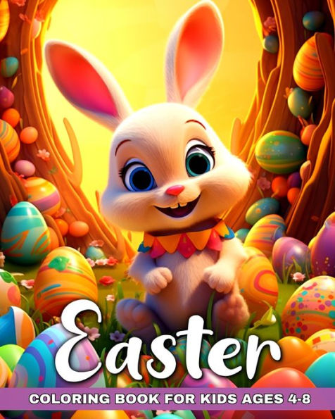 Easter Coloring Book for Kids Ages 4-8: Easy and Fun Colouring Pages for Children, Happy Easter with Bunny