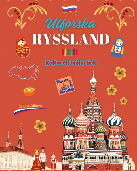 Utforska Ryssland - Kulturell mï¿½larbok - Kreativ design av ryska symboler: Ikoner frï¿½n den ryska kulturen blandas i en fantastisk mï¿½larbok