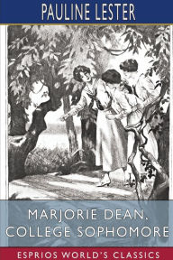 Title: Marjorie Dean, College Sophomore (Esprios Classics), Author: Pauline Lester