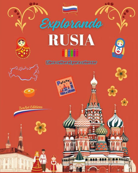 Explorando Rusia - libro cultural para colorear Diseï¿½os creativos de sï¿½mbolos rusos: Iconos la cultura rusa se mezclan en un increï¿½ble
