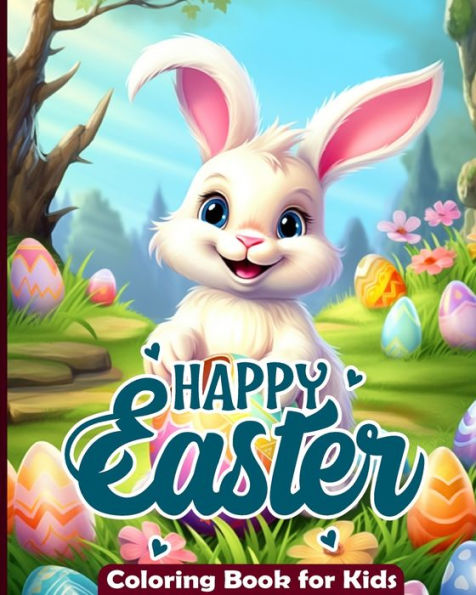 Easter Coloring Book For Kids - Easy and Funny Coloring Book for Children: Happy Easter with Bunny - Gift for Toddler Boys and Girls