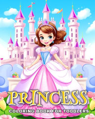 Title: Princess Coloring Book for Toddlers: Adorable Coloring Pages for Kids and Girls Ages 3-5 with Cute Princesses, Author: Camelia Camy