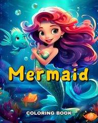 Title: Mermaid Coloring Book: Cute Coloring Pages for Kids and Girls Ages 4-8 with Magical Mermaids, Author: Camelia Camy