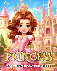 Title: Princess Coloring Book for Girls: Beautiful Coloring Pages with Enchanted Princesses, Author: Camelia Camy