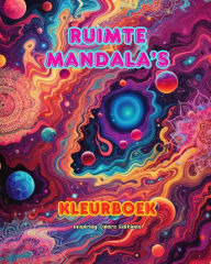 Title: Ruimte Mandala's Kleurboek Unieke mandala's van het universum. Bron van oneindige creativiteit en ontspanning: Sterren, planeten, ruimteschepen en meer, verweven in prachtige mandala's, Author: Inspiring Colors Editions