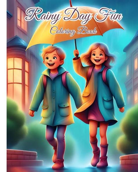 Rainy Day Fun Coloring Book: Rainy Day Designs For Boys And Girls / Perfect For Young Children Preschool