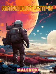 Title: Astronauteventyr - Malebok - Kunstnerisk samling av romfartsmotiver: Fï¿½ utlï¿½p for kreativiteten og slapp av ved ï¿½ utforske verdensrommet, Author: Spaceart Editions