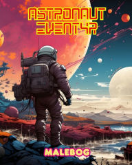 Title: Astronaut eventyr - Malebog - Kunstnerisk samling af rumfartsmotiver: Slip din kreativitet lï¿½s og slap af ved at udforske rummet, Author: Spaceart Editions