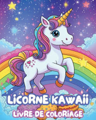 Title: Licorne Kawaii - Livre de Coloriage: Livre d'Activitï¿½s Licorne, Author: Astrid Tate