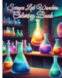 Science Lab Wonders Coloring Book For Kids: Lab technician gifts, Chemistry biology lab, lab equipment medical labs