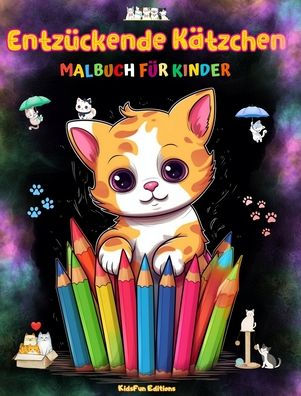 Entzï¿½ckende Kï¿½tzchen - Malbuch fï¿½r Kinder - Kreative und lustige Szenen mit lachenden Katzen: Bezaubernde Zeichnungen, die Kreativitï¿½t und Spaï¿½ fï¿½r Kinder fï¿½rdern