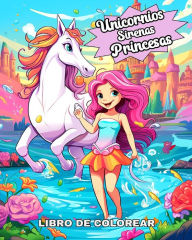 Title: Unicornios, Sirenas y Princesas Libro de Colorear: Pï¿½ginas Adorables para Niï¿½os y Niï¿½as de 4 a 8 Aï¿½os, Author: Camelia Camy