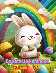 Title: De sï¿½teste kaninene - Malebok for barn - Kreative og morsomme scener med glade kaniner: Sjarmerende tegninger som oppmuntrer til kreativitet og moro for barn, Author: Colorful Fun Editions
