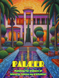 Title: Palï¿½er Malebog for elskere af historie, luksus og arkitektur Fantastisk design til total afslapning: Drï¿½m palï¿½er og paladser for at fremme kreativitet, Author: Harmony Art