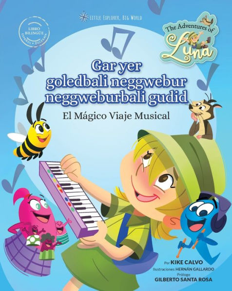Gar yer goledbali neggwebur neggweburbali gudid - El Mï¿½gico Viaje Musical (Libro Bilingue Espaï¿½ol - Dulegaya): The Adventures of Luna