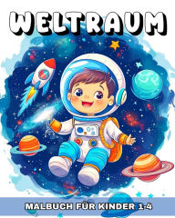 Title: Weltraum Malbuch fï¿½r Kinder 1-4 Jahren: Malvorlagen Weltall fï¿½r Kleinkinder mit Planeten, Astronauten, Raketen und Mehr, Author: Lucy Riley