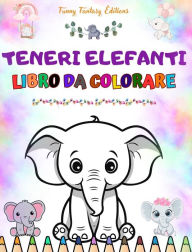 Title: Teneri elefanti Libro da colorare per bambini Scene carine di elefanti adorabili e dei loro amici: Affascinanti elefanti che stimolano la creativitï¿½ e il divertimento dei bambini, Author: Funny Fantasy Editions