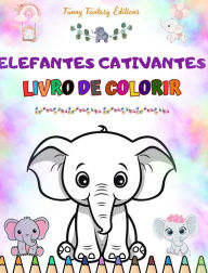 Title: Elefantes cativantes Livro de colorir para crianï¿½as Cenas fofas de adorï¿½veis elefantes e seus amigos: Elefantes encantadores que estimulam a criatividade e a diversï¿½o das crianï¿½as, Author: Funny Fantasy Editions