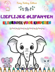 Title: Lieflijke olifanten Kleurboek voor kinderen Schattige scï¿½nes van charmante olifanten en hun vrienden: Charmante olifanten die de creativiteit en het plezier van kinderen stimuleren, Author: Funny Fantasy Editions