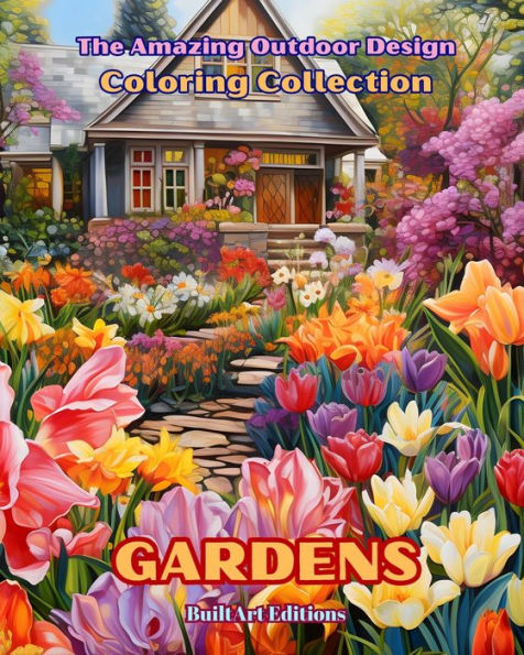 the Amazing Outdoor Design Coloring Collection: Gardens: Book for Lovers of Architecture and Spaces