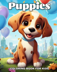 Title: Puppies Coloring Book for Kids: Adorable Puppies to Color for Puppy Lovers, Author: Camelia Camy