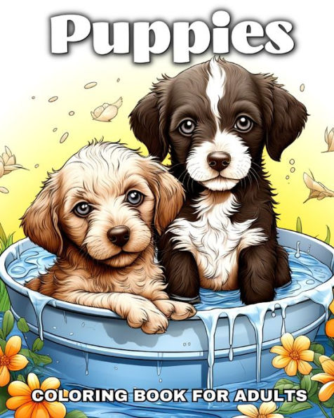 Puppies Coloring Book for Adults: Cute Puppy And Dog Illustrations to Color for Relaxation